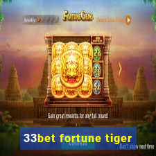 33bet fortune tiger